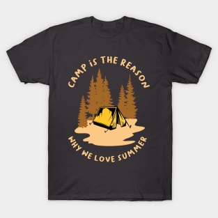 Camp is the Reason Why We Love Summer T-Shirt